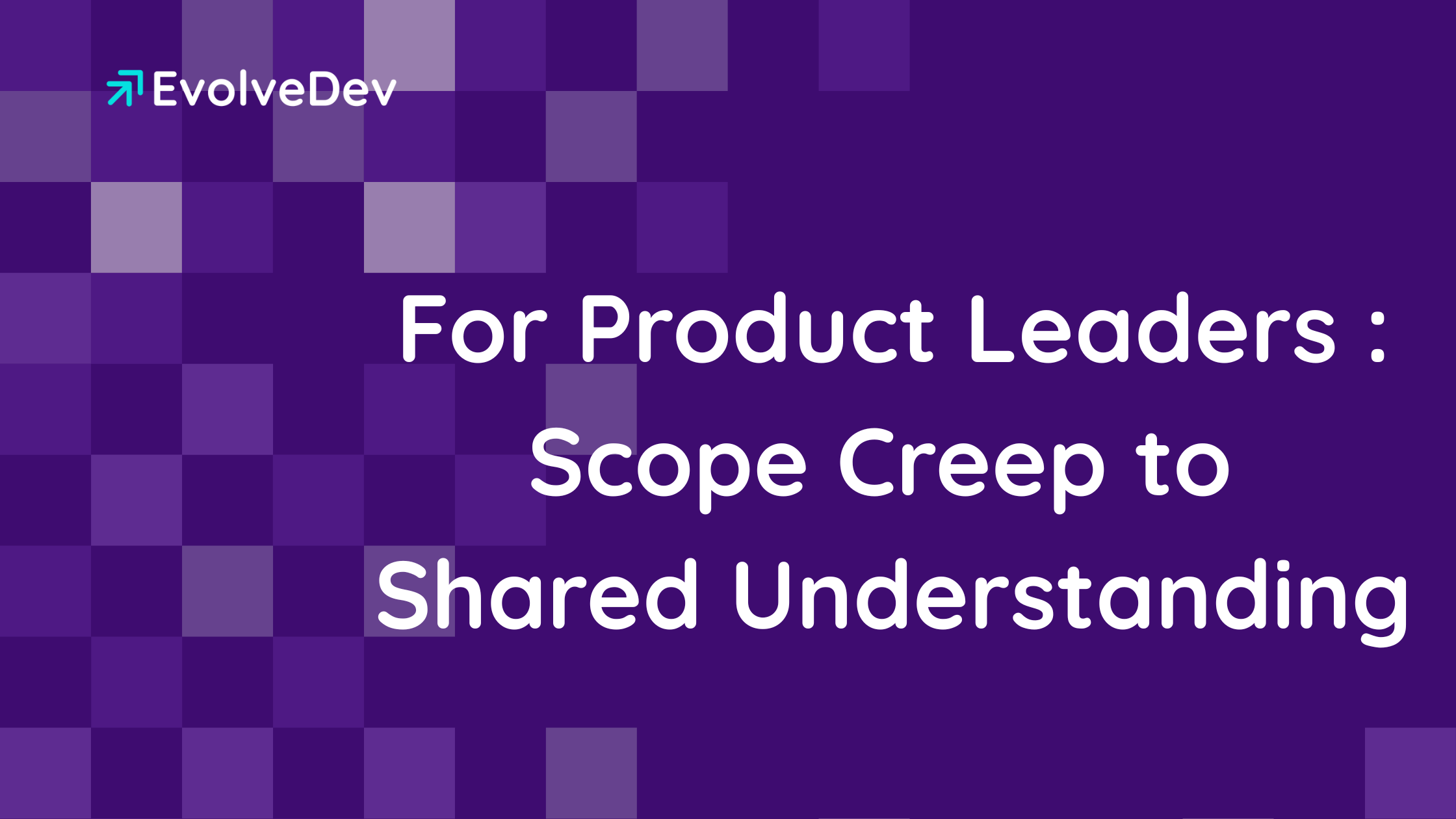 Image for How EvolveDev.io Empowers Product Managers to Strategic Alignment