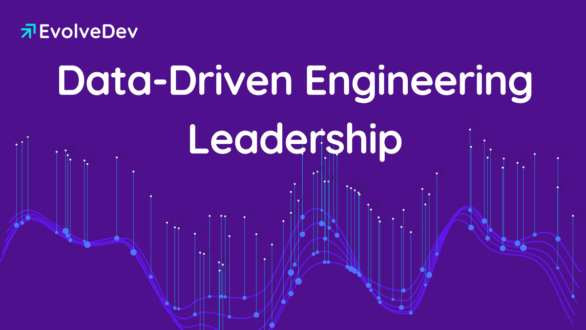The Missing Link for Data-Driven Engineering Leadership
