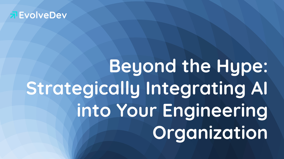 Beyond the Hype: Strategically Integrating AI into Your Engineering Organization