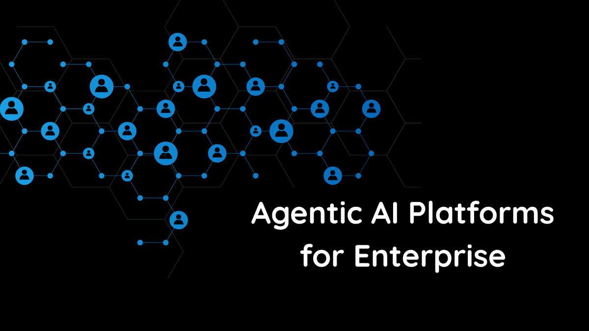 Agentic AI Platforms for Enterprise