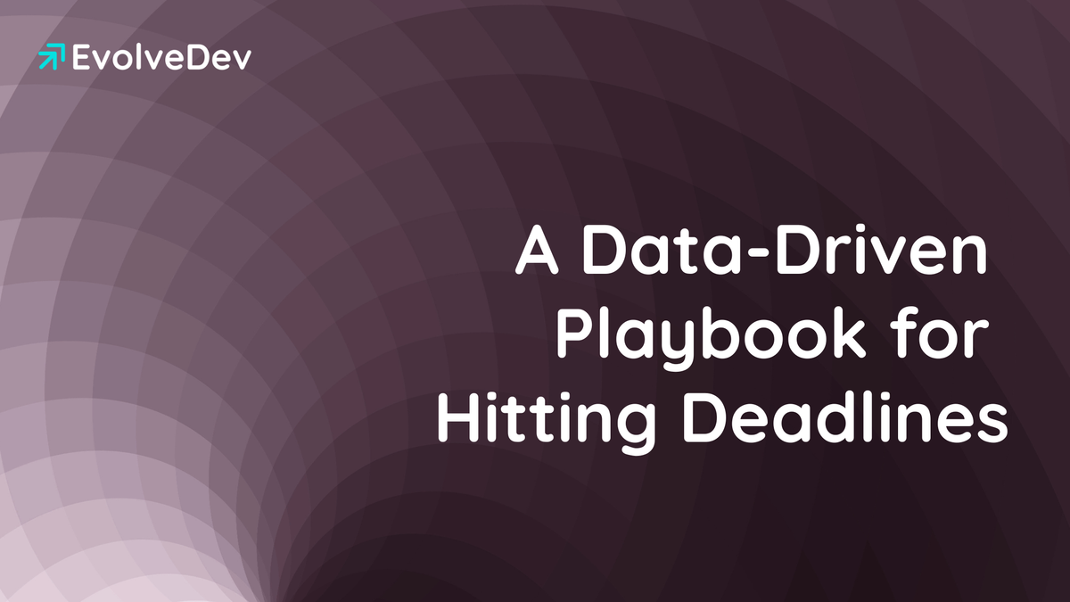 From Guesswork to Guidance: A Data-Driven Playbook for Hitting Deadlines