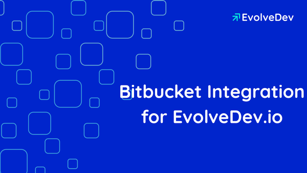 Unlock 360Β° Engineering Visibility: EvolveDev.io for Bitbucket is Live!
