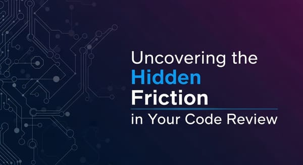 Is Your Code Review Process Silently Sabotaging Your Team?