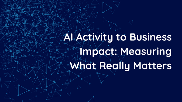 Your Team Adopted AI. Your Metrics Need to Change, Too.