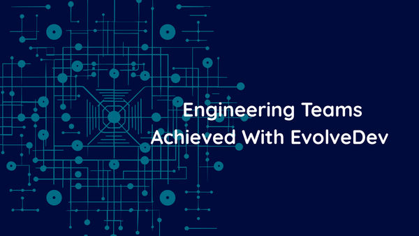 What Engineering Teams Achieved With EvolveDev